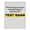 Test Bank Pharmacology for Nurses Pathophysiological 6