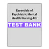 Test Bank Essentials of Psychiatric Mental Health Nursing 4