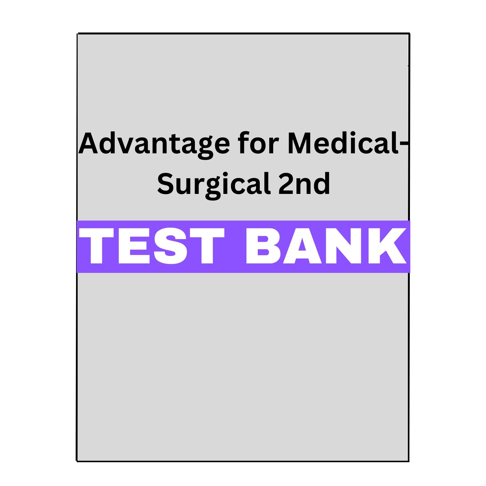 Test Bank for Advantage for Medical Surgical 2