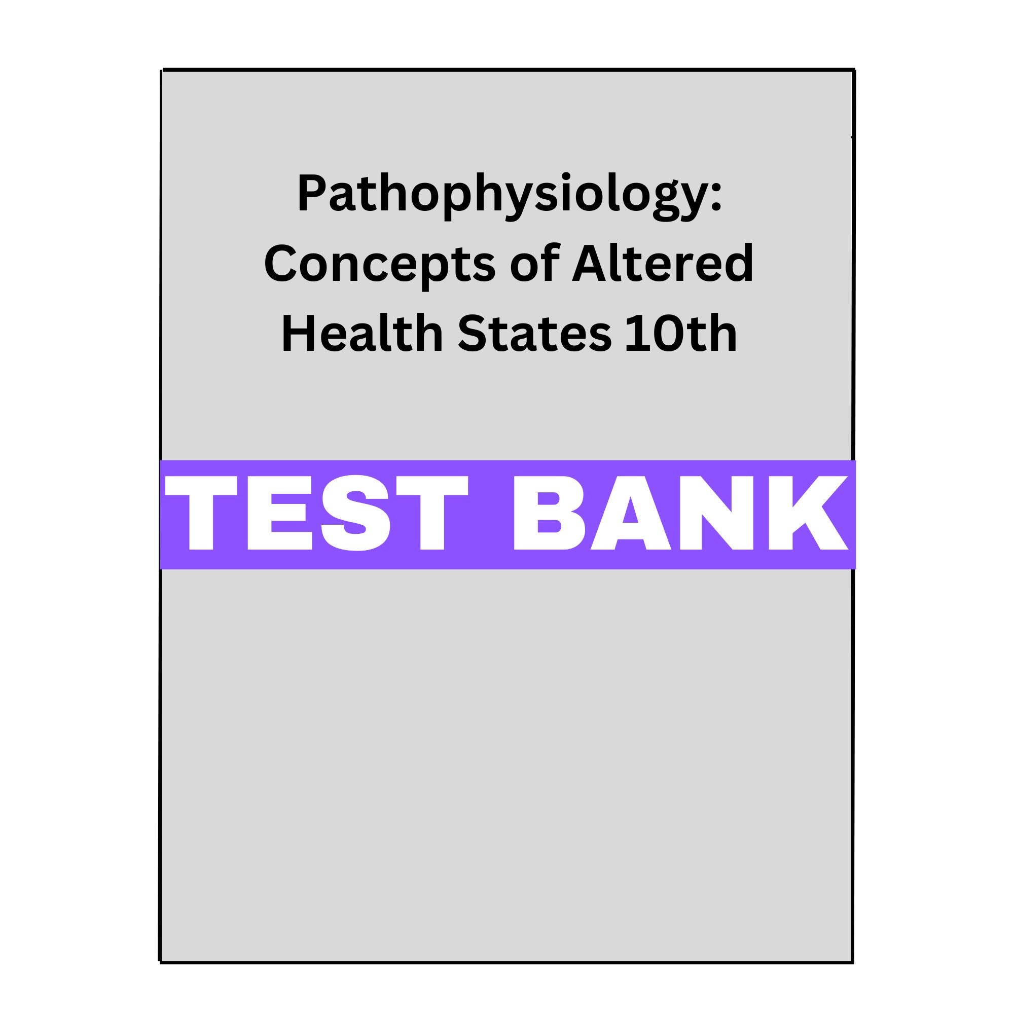 Test Bank for Pathophysiology 10