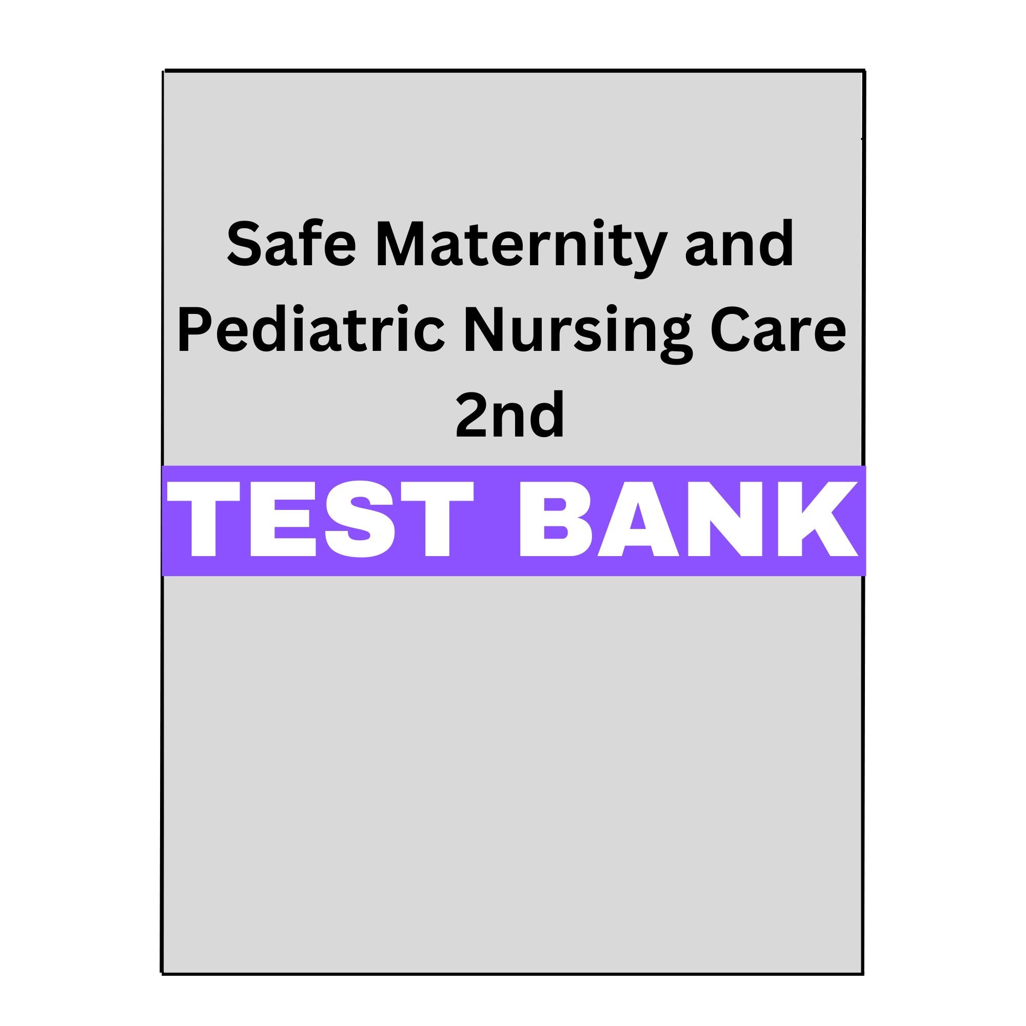 Safe Maternity and Pediatric Nursing Care 2 Test Bank