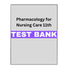 Test Bank Pharmacology for Nursing Care 11