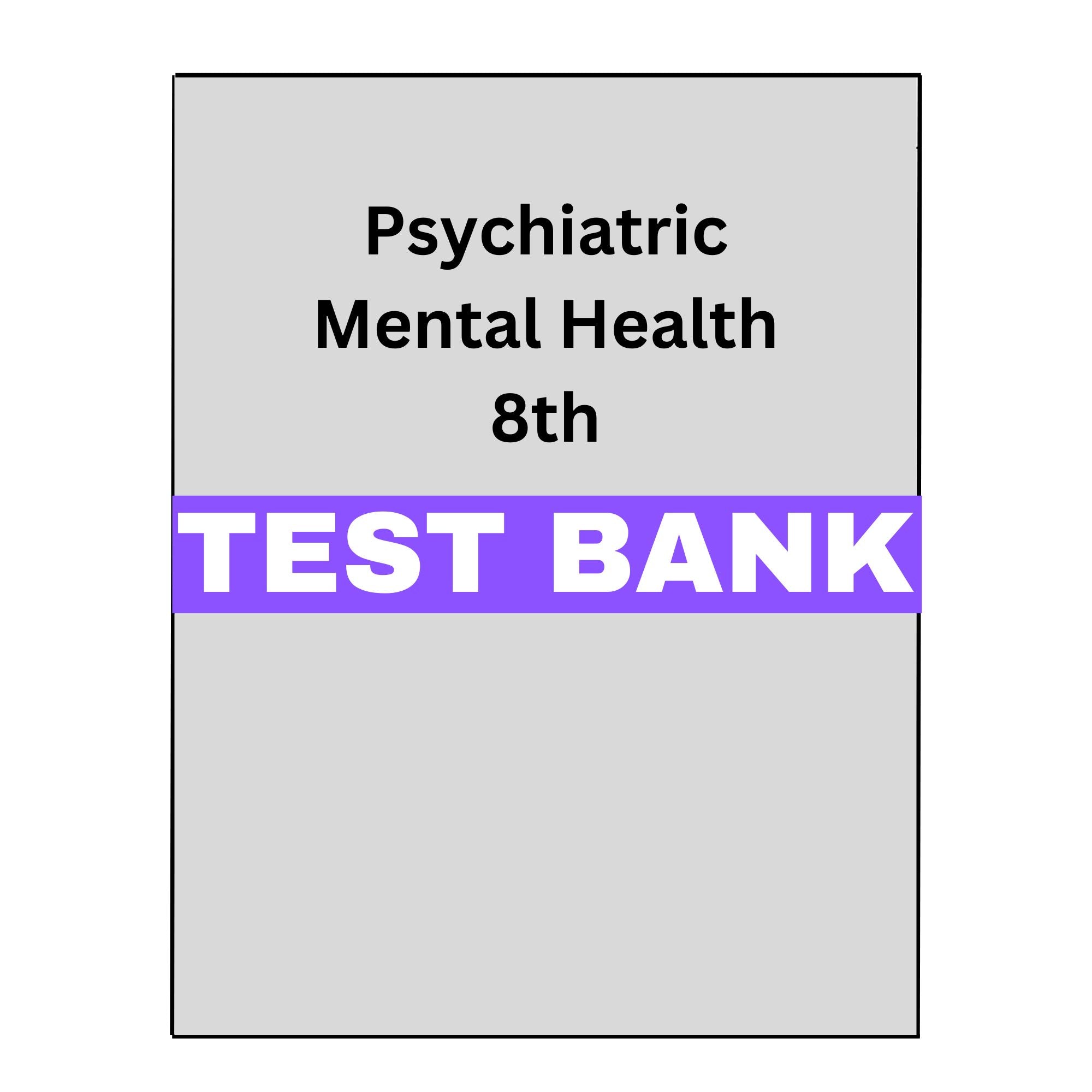 Test Bank for Psychiatric-Mental Health Nursing 8