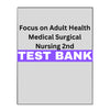 Test Bank Focus on Adult Health: Medical-Surgical Nursing 2