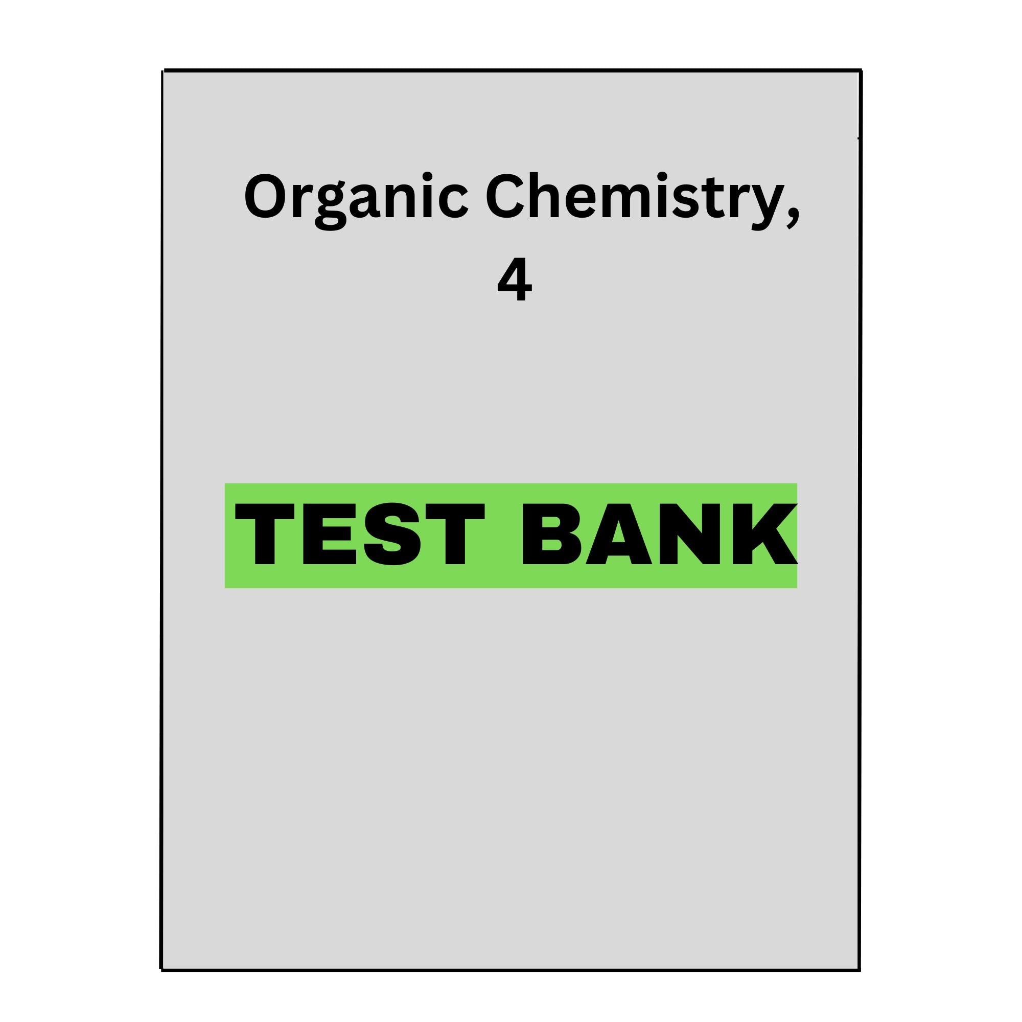Test Bank for Organic Chemistry, 4