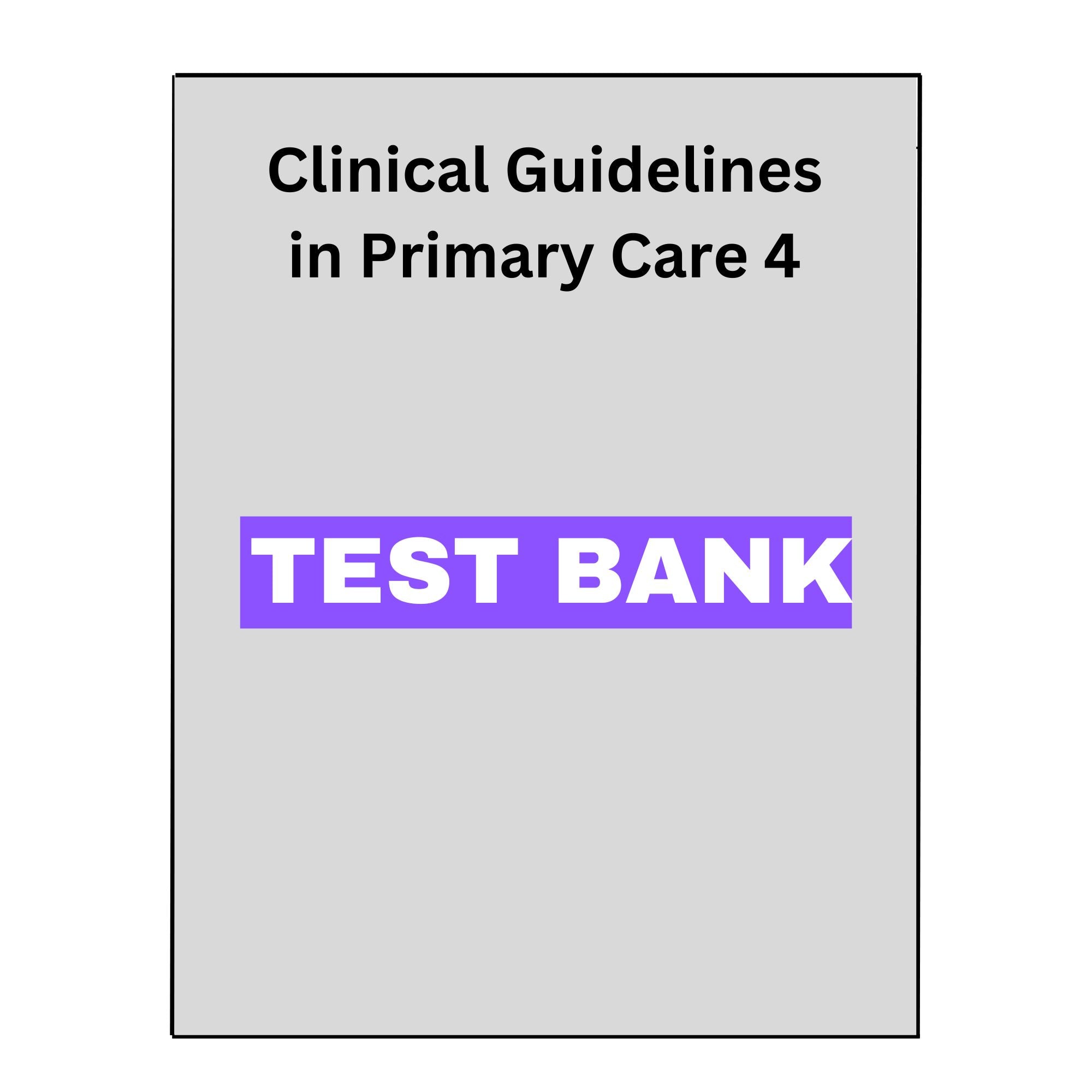 Clinical Guidelines in Primary Care 4 Test Bank