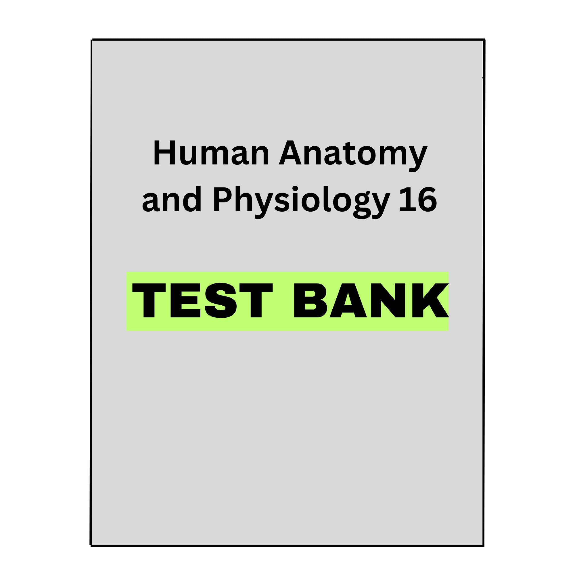 Human Anatomy and Physiology 16 Test Bank