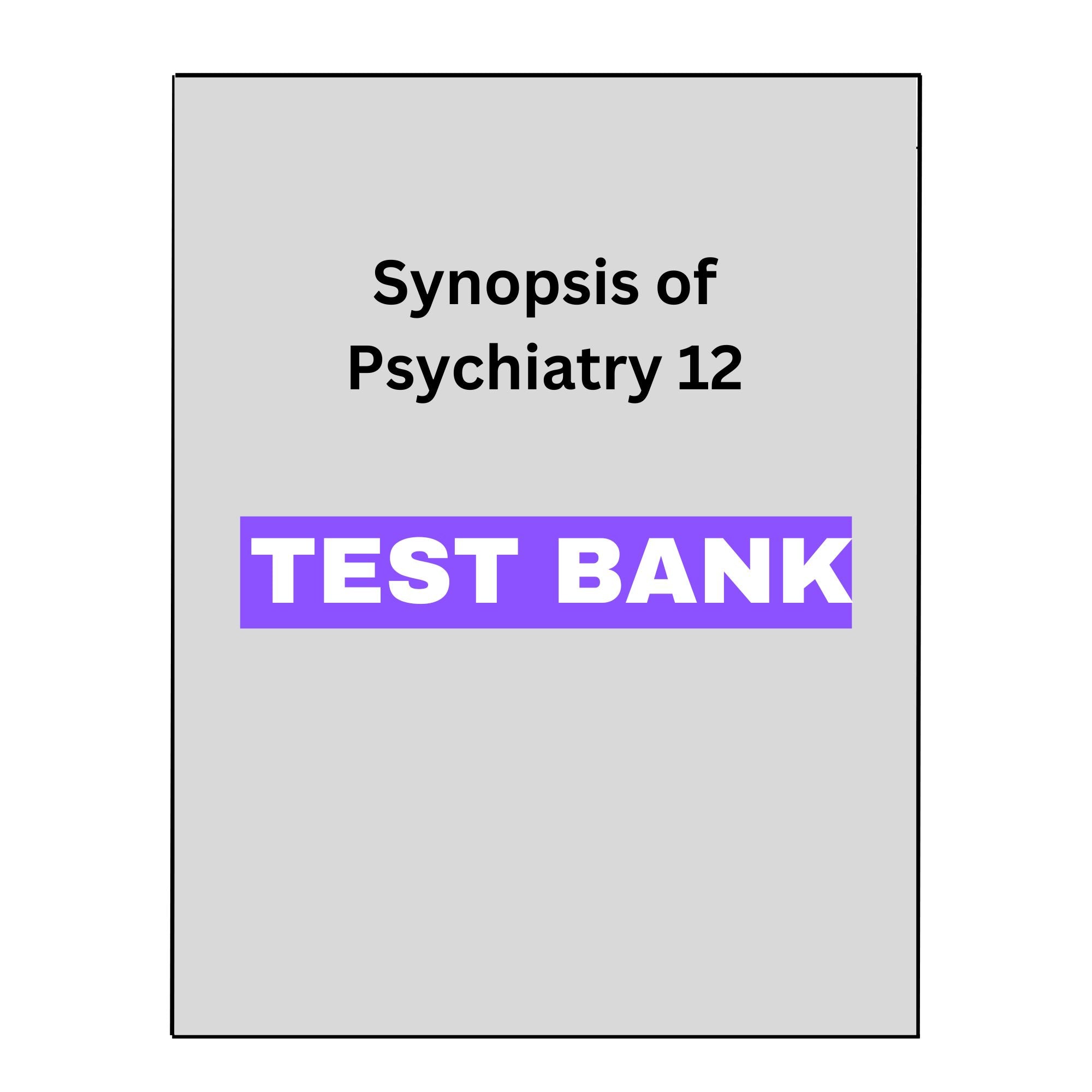 Synopsis of Psychiatry 12 Test Bank