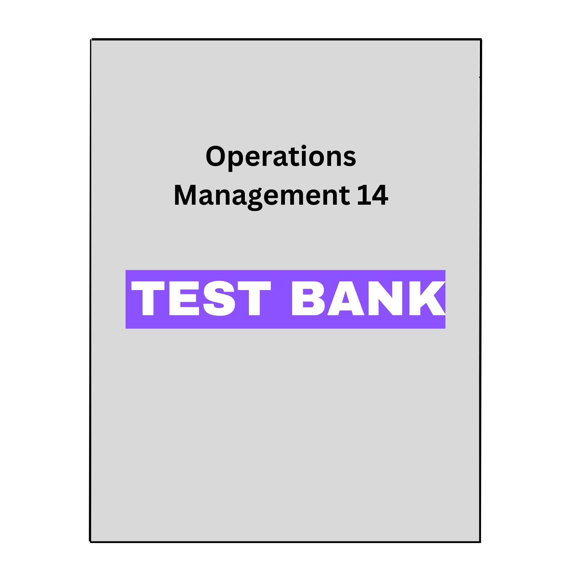 Operations Management 14 Test Bank