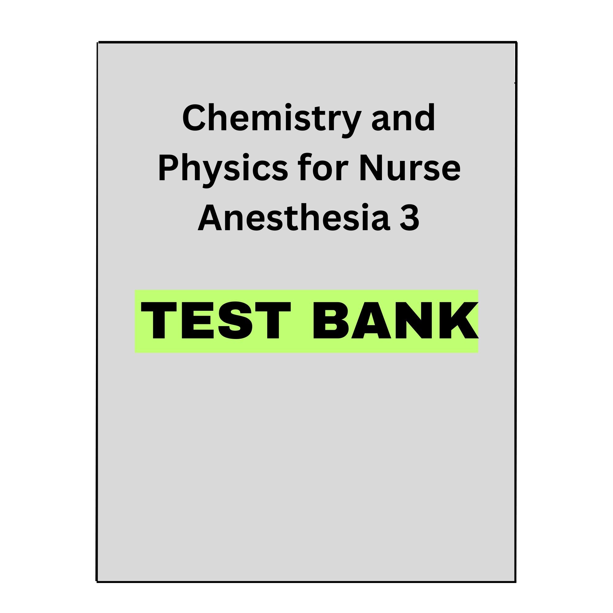 Chemistry and Physics for Nurse Anesthesia 3 Test Bank