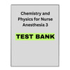 Chemistry and Physics for Nurse Anesthesia 3 Test Bank