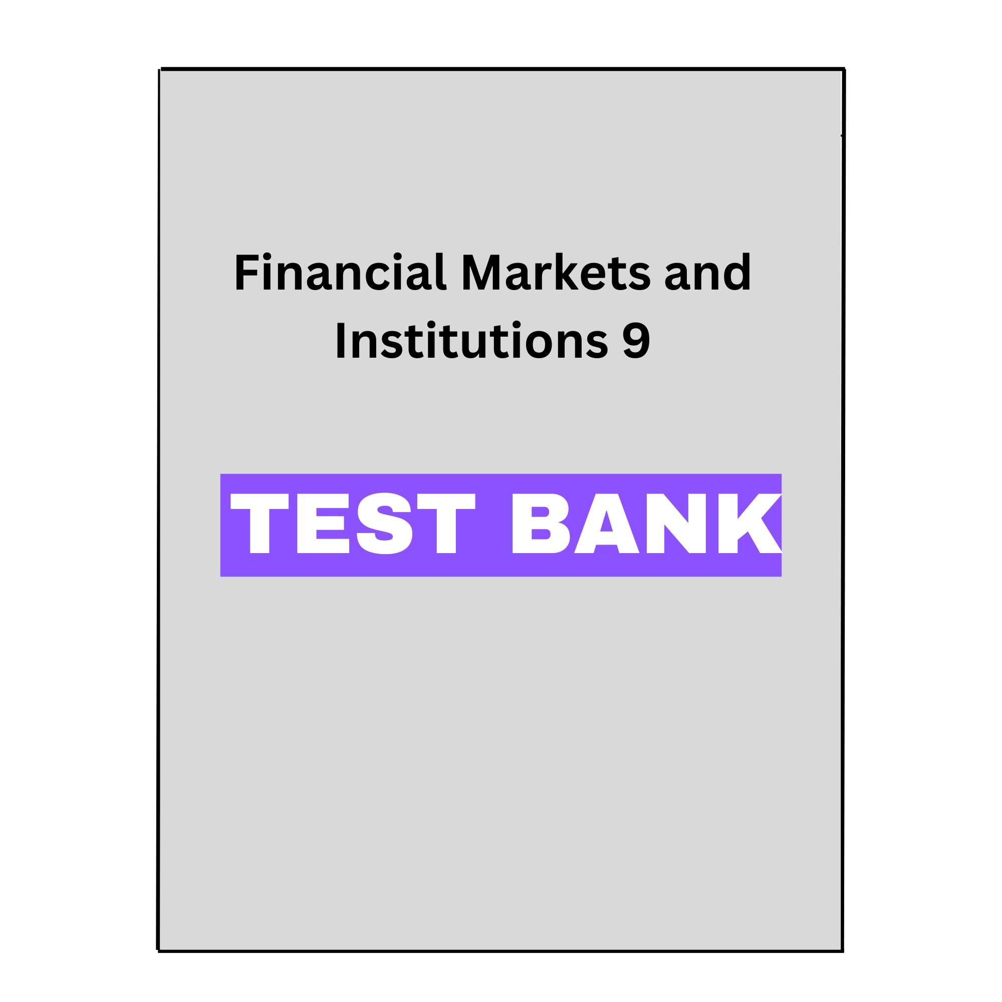Financial Markets and Institutions 9 Test Bank