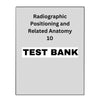 Test Bank for Radiographic Positioning and Related Anatomy 10