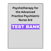 Psychotherapy for the Advanced Practice Psychiatric Nurse 3 Test Bank