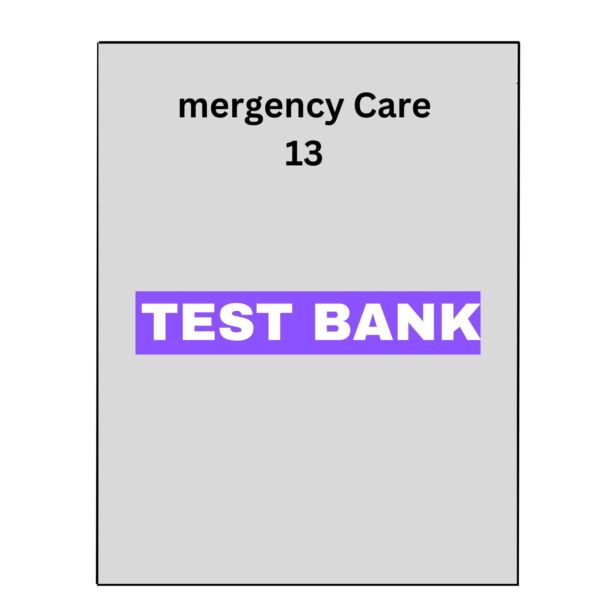 Emergency Care 13 Test Bank