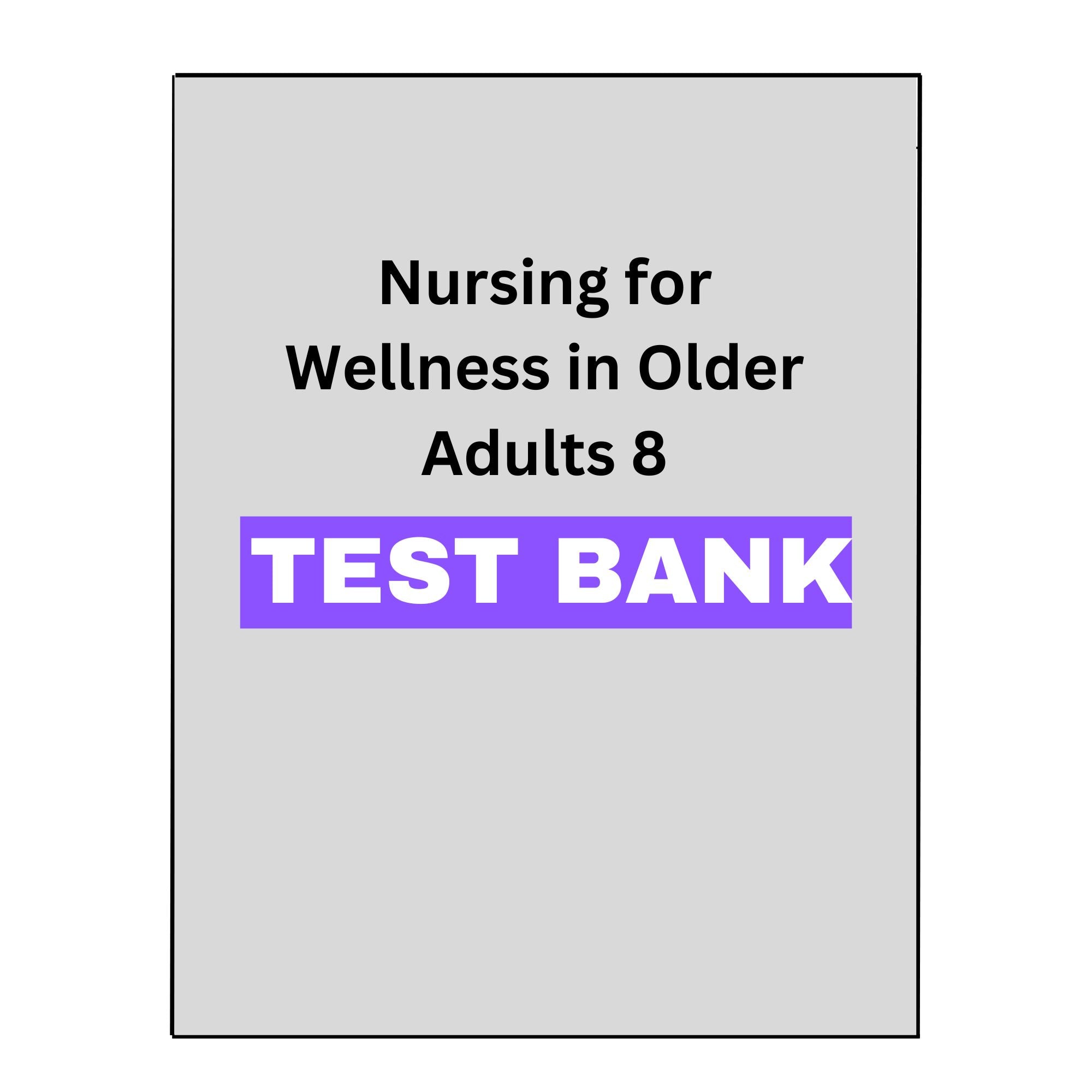 Nursing for Wellness in Older Adults 8 Test Bank