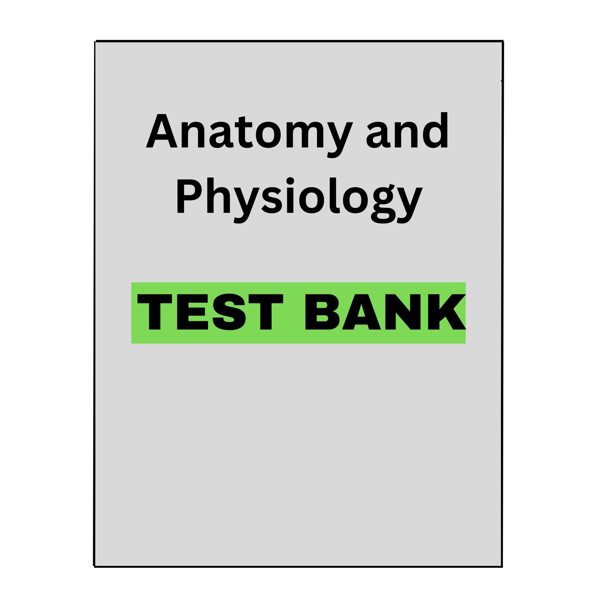 Anatomy and Physiology Test Bank