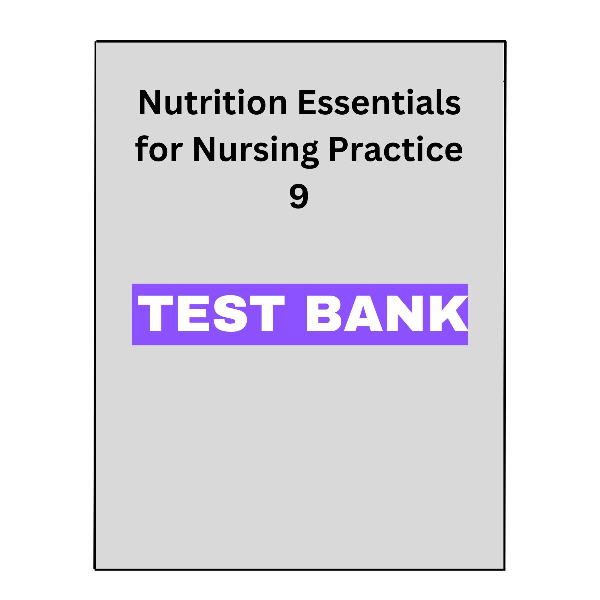 Nutrition Essentials for Nursing Practice 9 test Bank