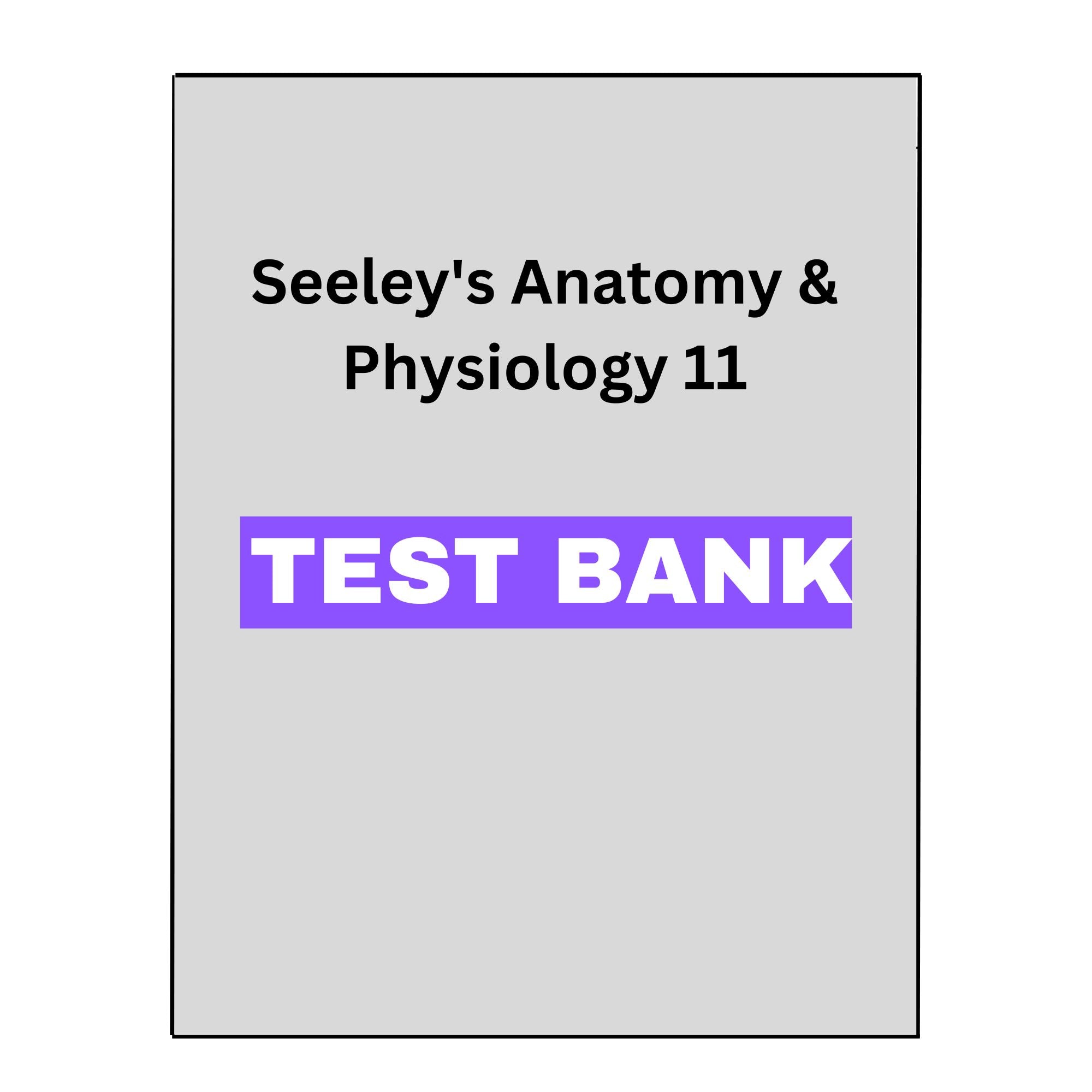 Seeley Anatomy & Physiology 11 Test Bank