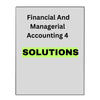 Solution Manual For Financial And Managerial Accounting 4