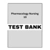 Test Bank for Pharmacology and the Nursing Process 10