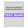 Test Bank for Maternity and Womens Health 10