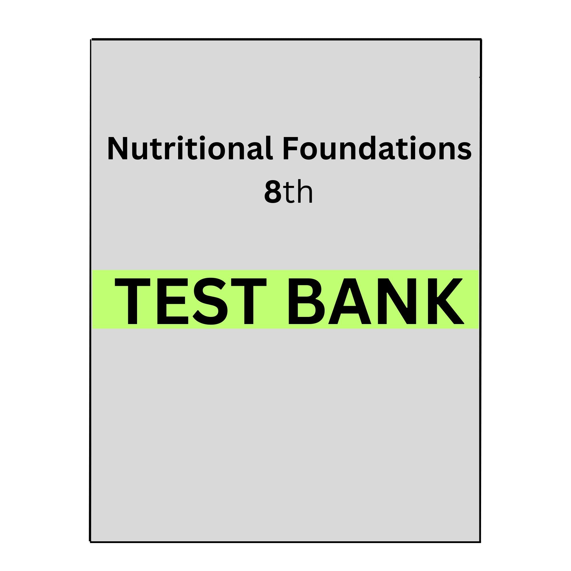 Nutritional Foundations and Clinical Applications 8 Test Bank