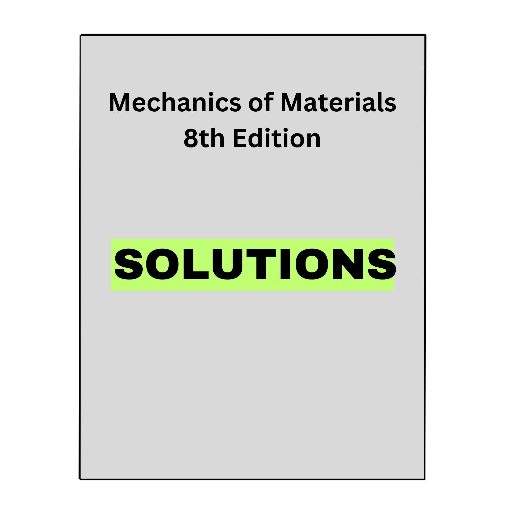 Solutions Manual for Mechanics of Materials 8