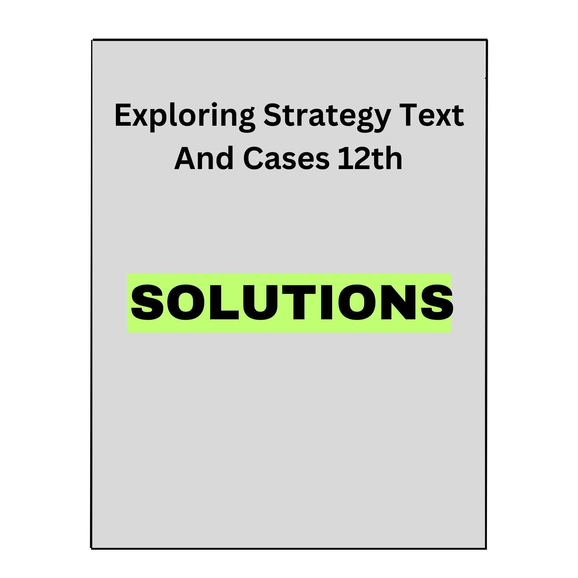 Solution Manual for Exploring Strategy 12