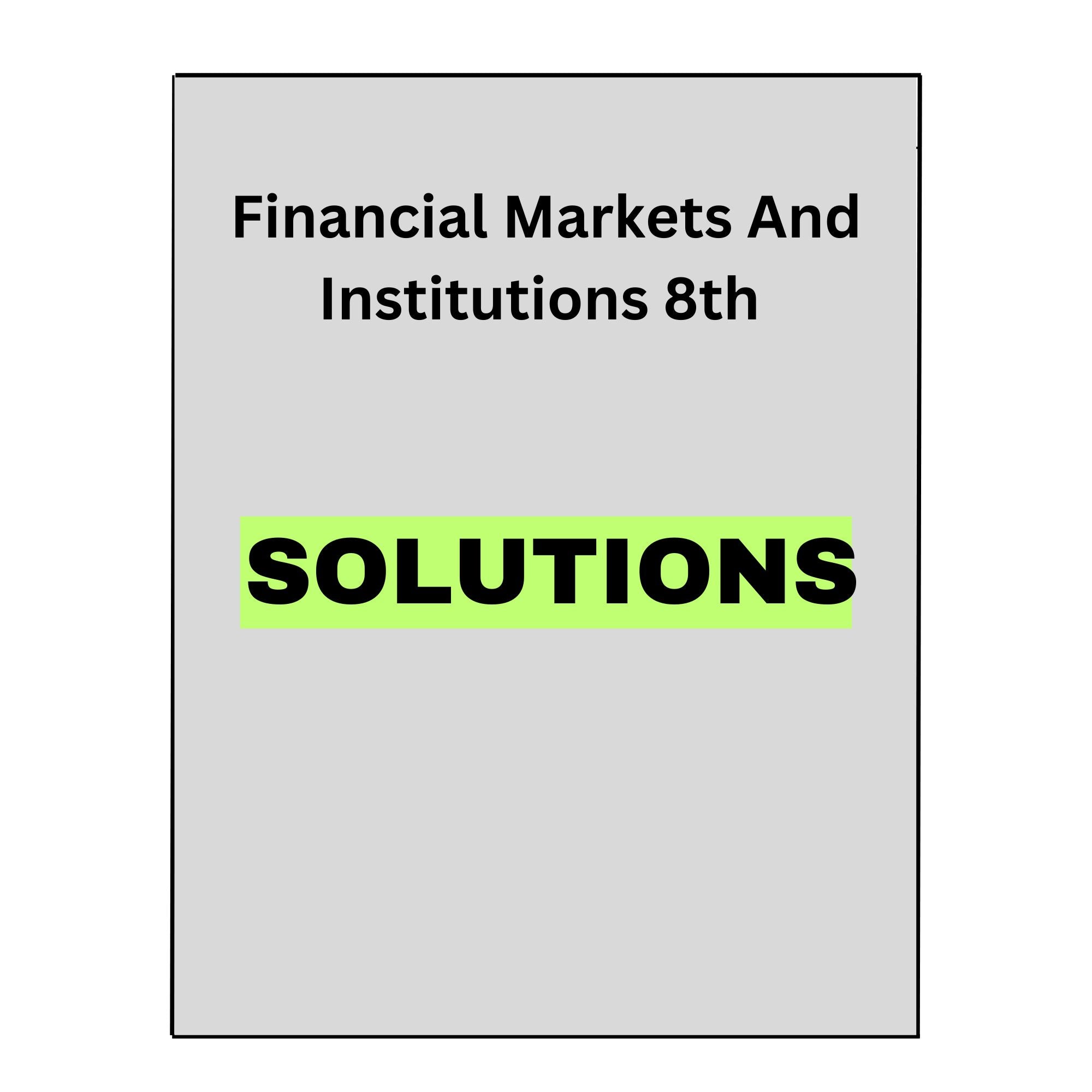 Solution Manual for Financial Markets 8