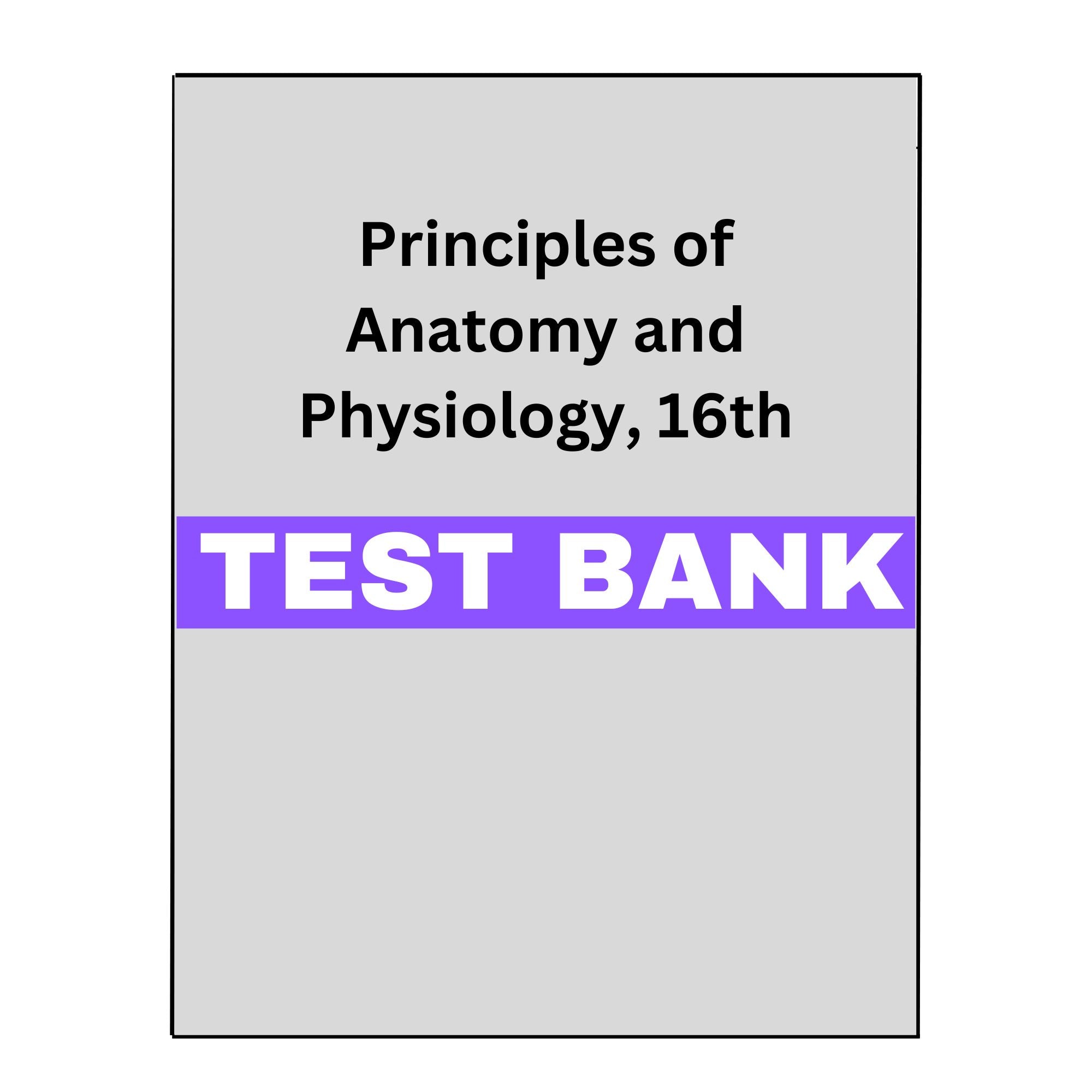 Principles of Anatomy and Physiology, 16 Test Bank