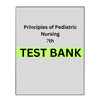 Test Bank for Principles of Pediatric Nursing Caring for Children 7