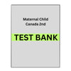 Test Bank for Maternal Child Nursing Care in Canada 2