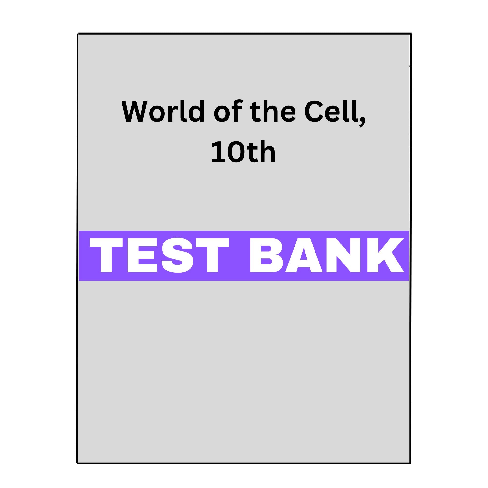 World of the Cell, 10 Test Bank