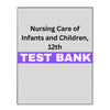 Nursing Care of Infants and Children, 12th Test Bank
