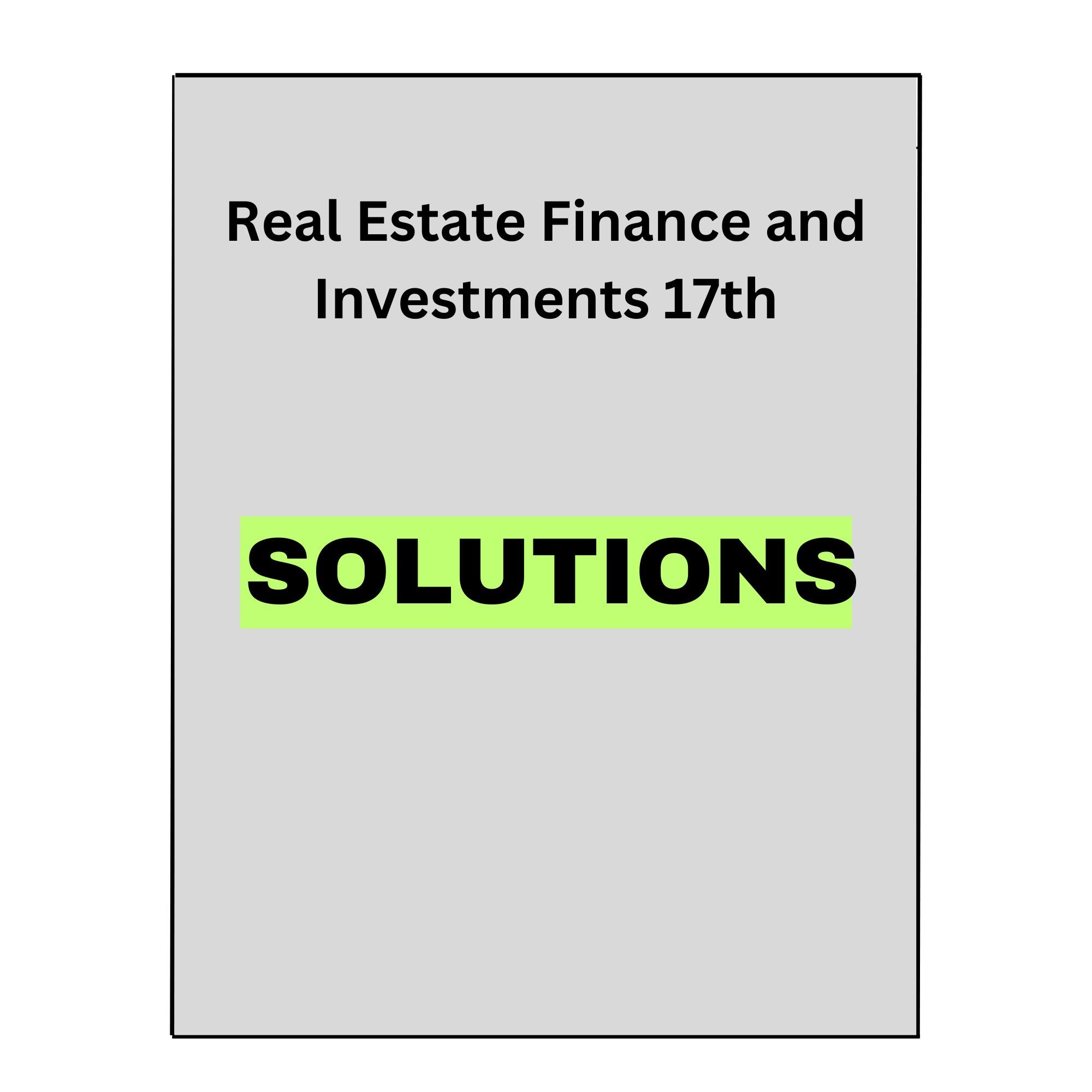 Solutions Manual for Real Estate Finance and Investments 17