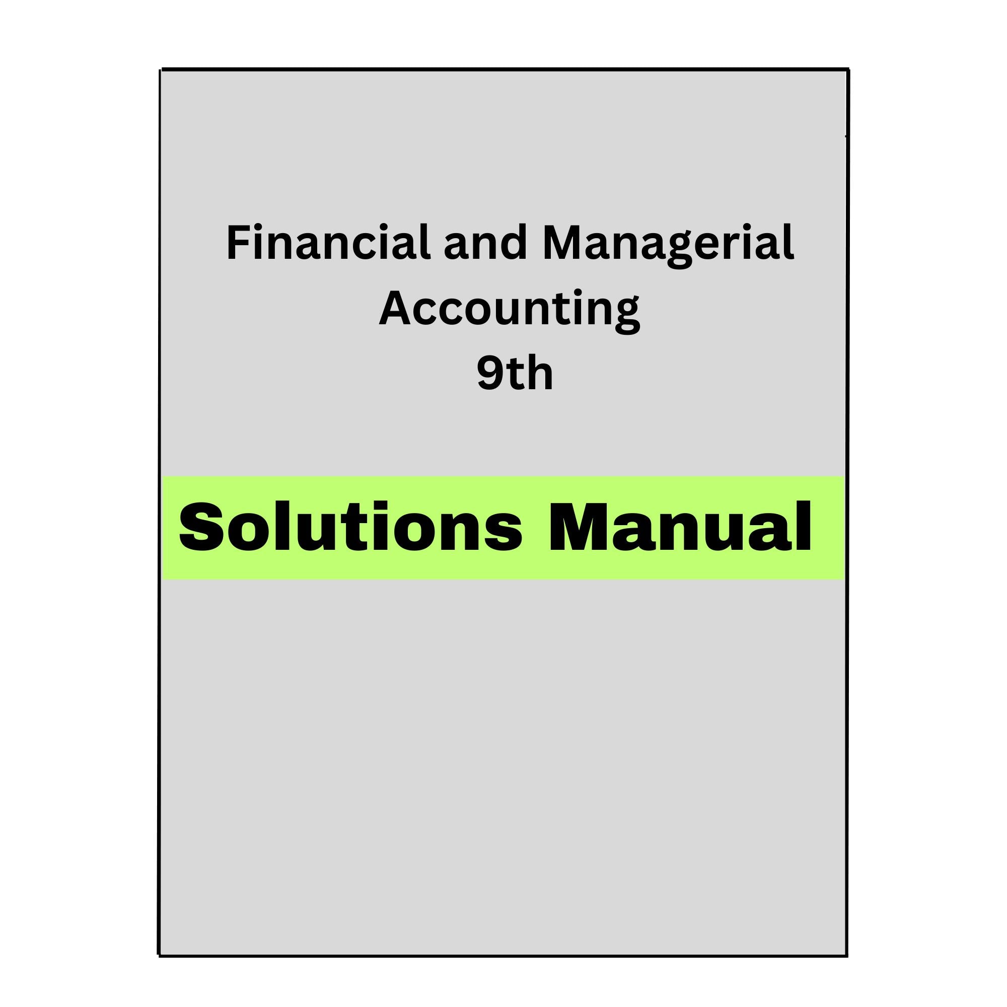 Solutions Manual for Financial and Managerial Accounting 9