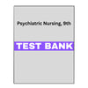 Psychiatric Nursing, 9 Test Bank