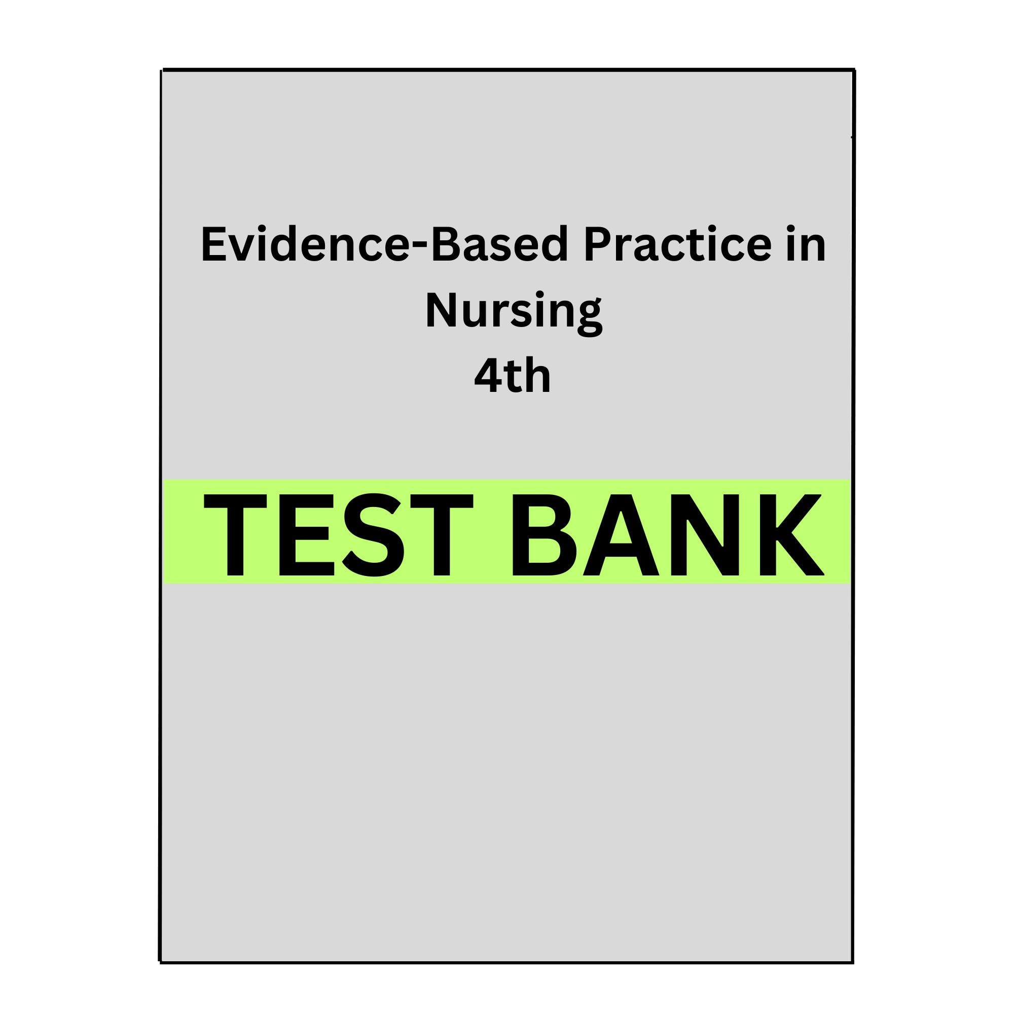 Test Bank for Evidence-Based Practice in Nursing and Healthcare 4