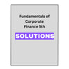 Solutions Manual for Fundamentals of Corporate Finance 5