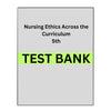 Test Bank for Nursing Ethics Across the Curriculum 5