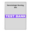 Gerontologic Nursing, 6 Test Bank