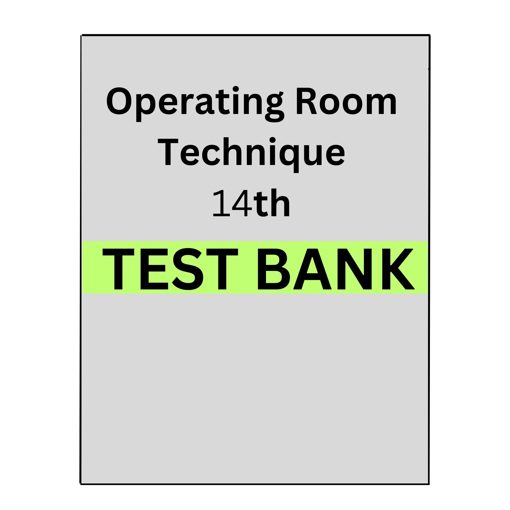 Test Bank for Operating Room Technique 14th