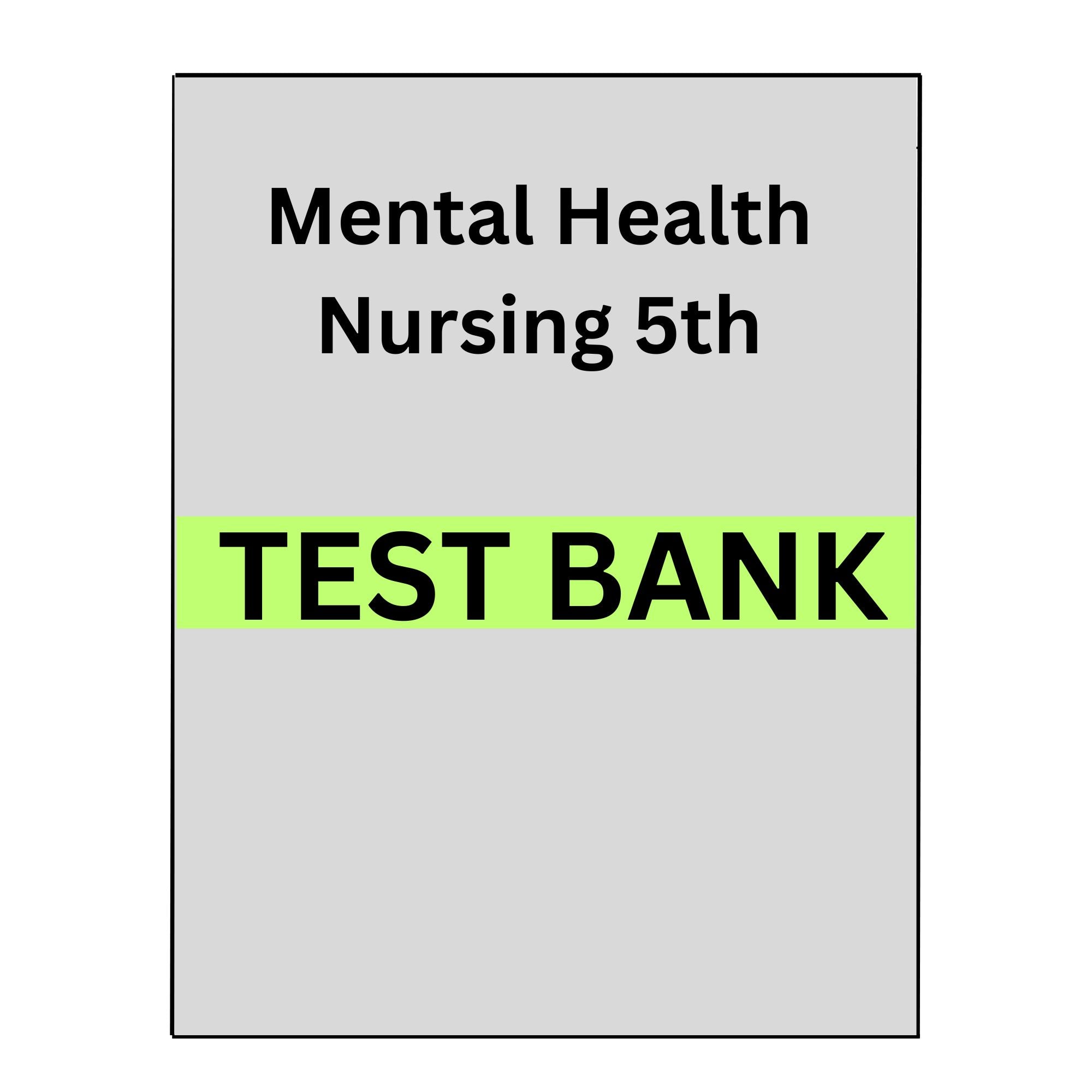 Test Bank for Mental Health Nursing 5