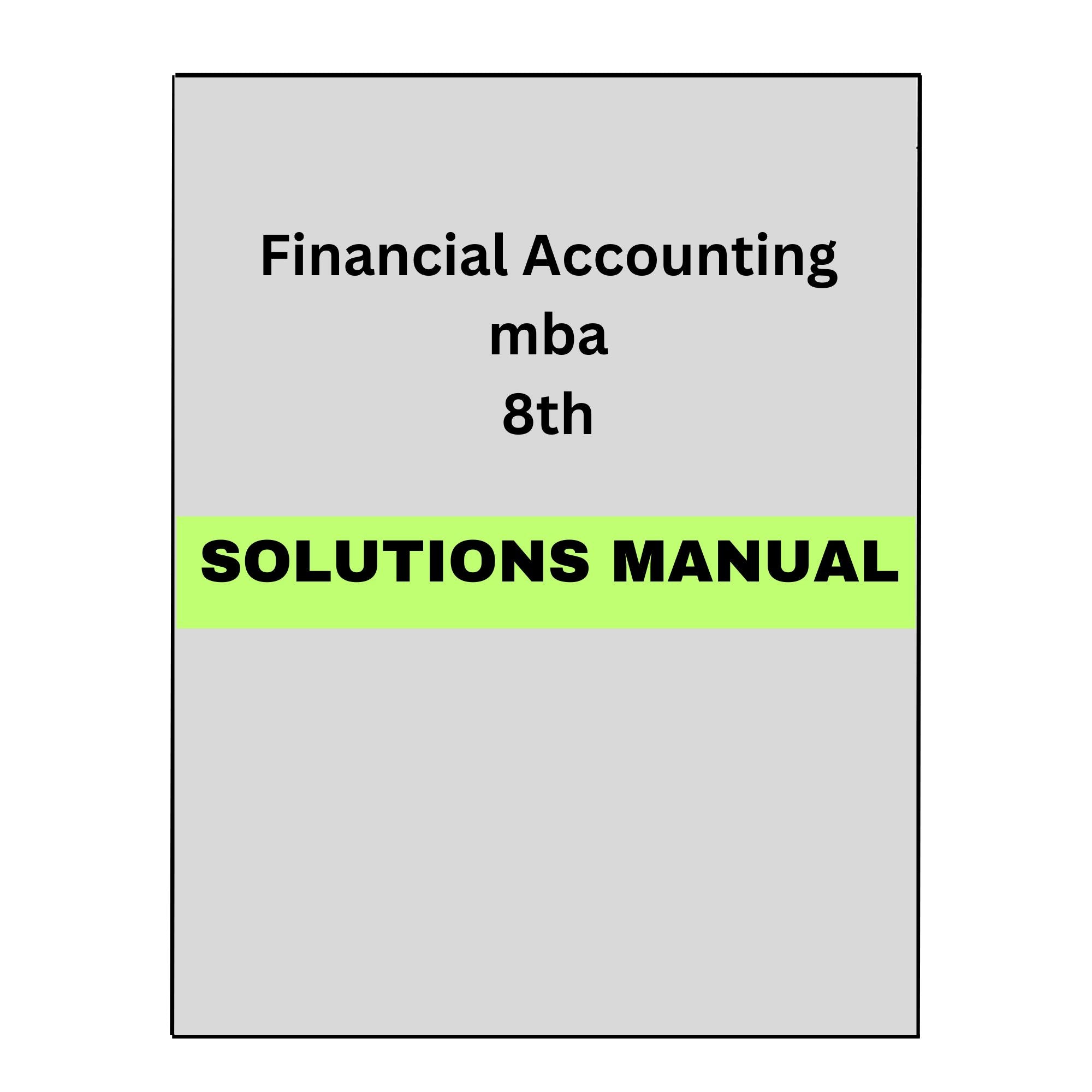 Solutions Manual for Financial Accounting for MBAs 8