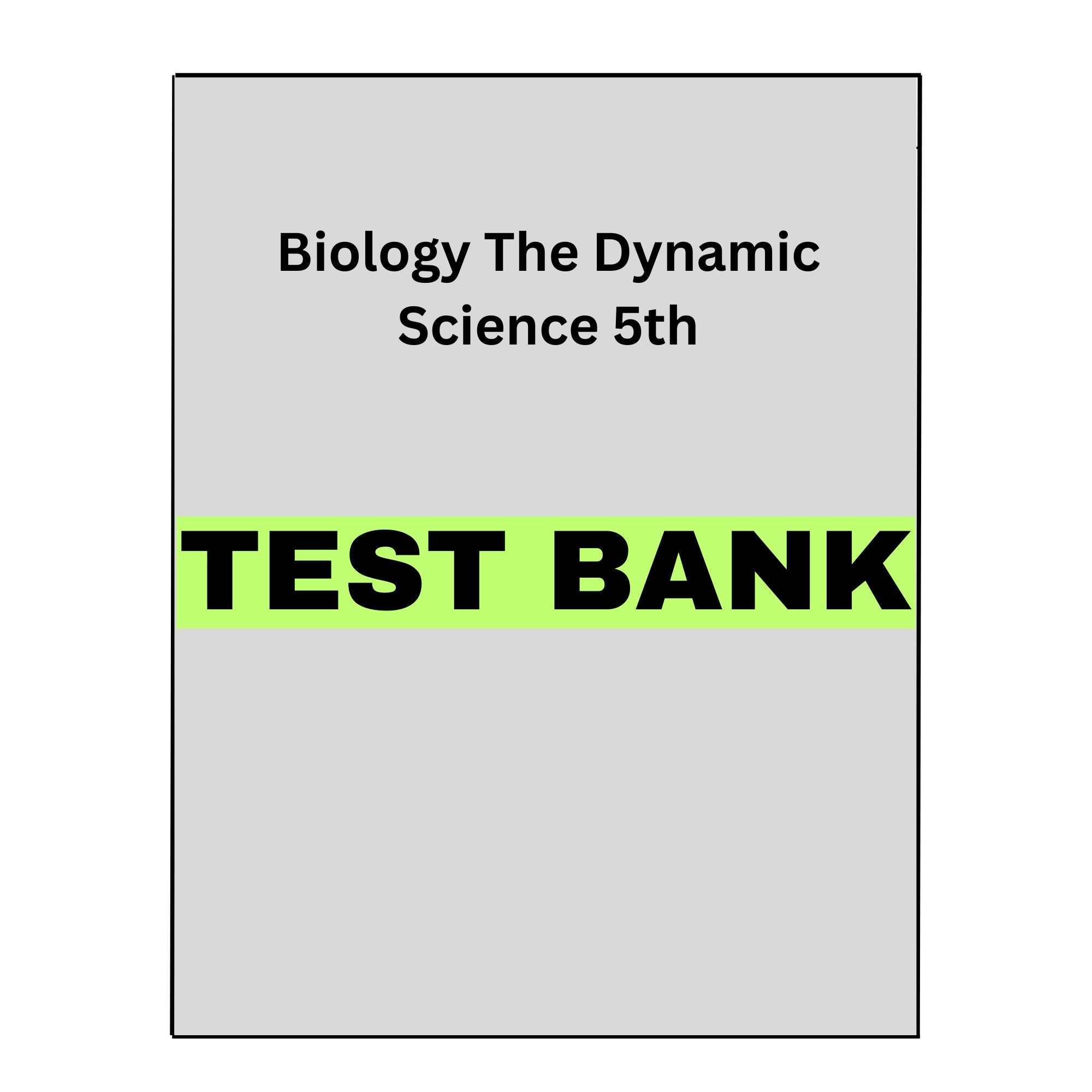 Test Bank for Biology The Dynamic Science 5