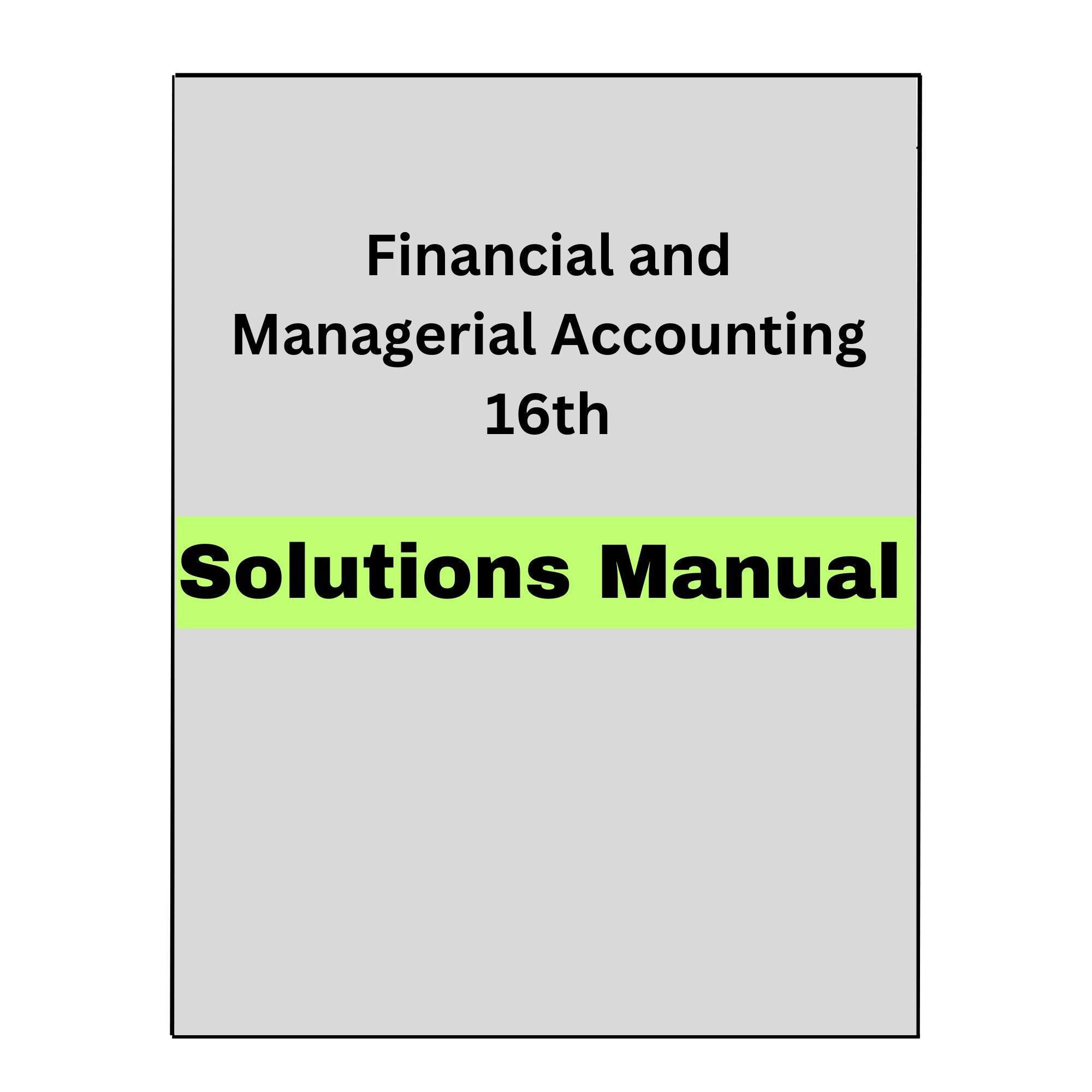 Solutions Manual for Financial and Managerial Accounting 16