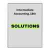 Solution Manual for Intermediate Accounting, 18