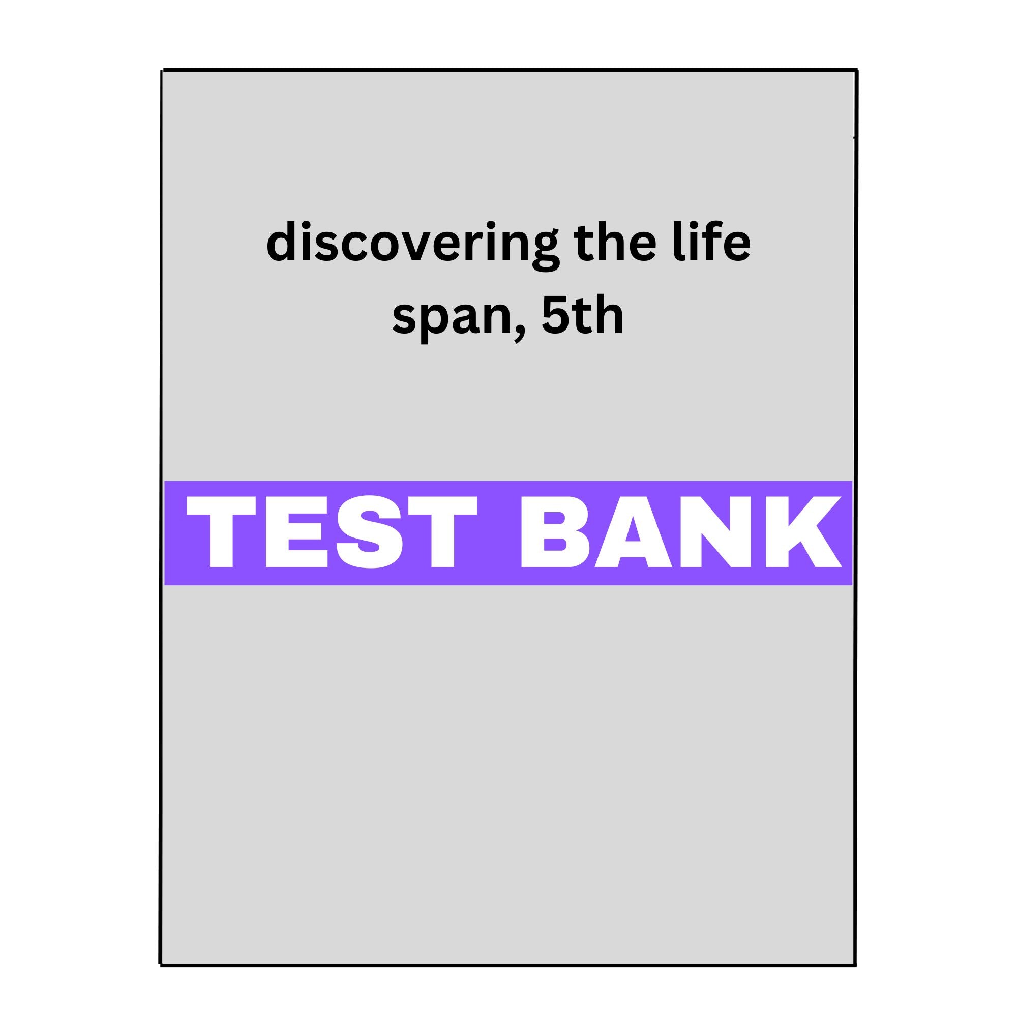 Discovering the Life Span, 5 Test Bank