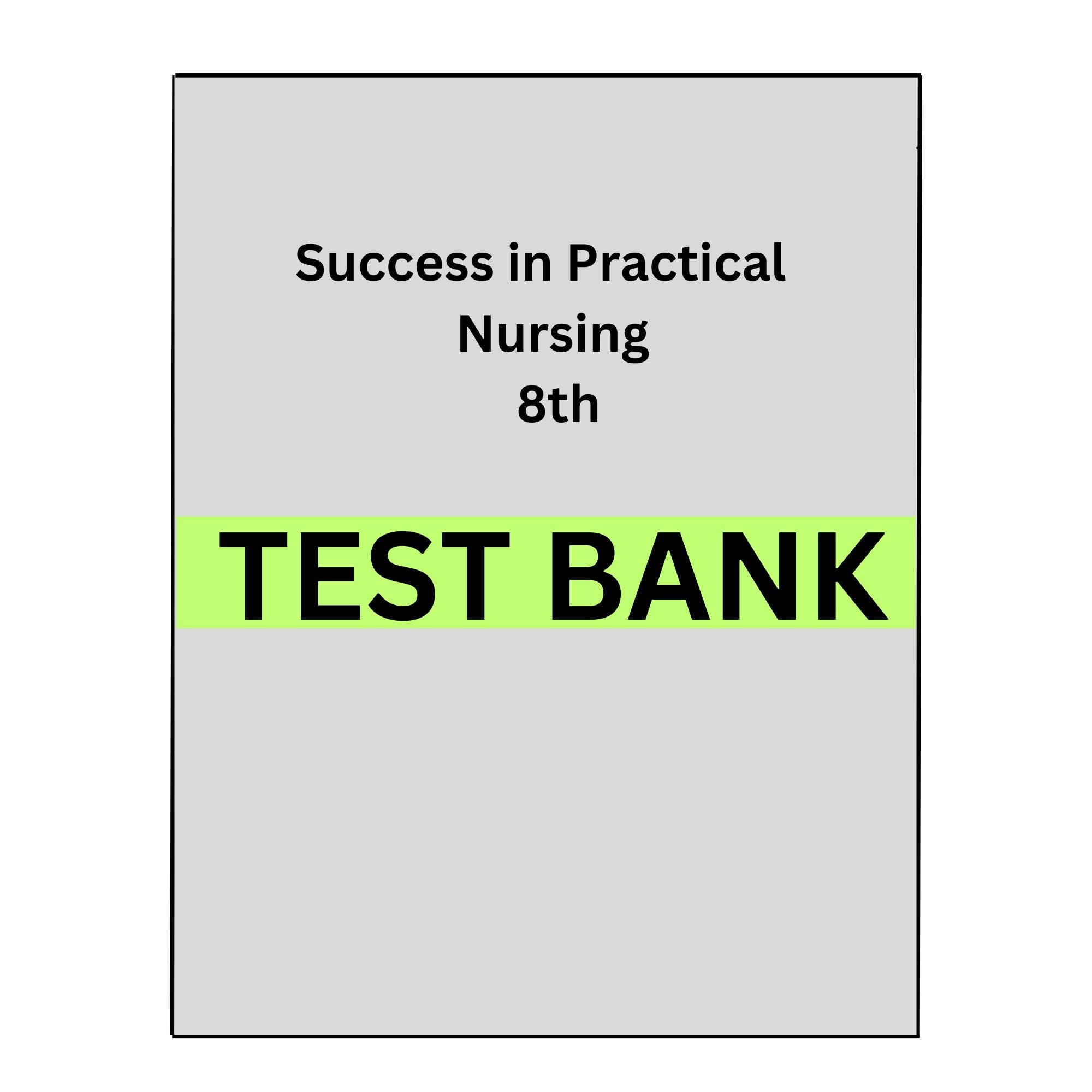 Test Bank for Success in Practical Nursing 8th